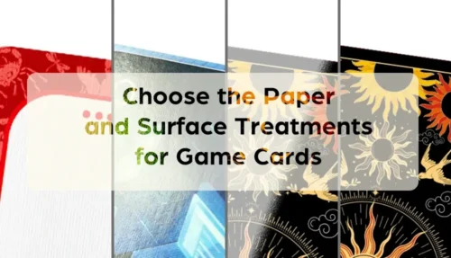 How to choose the right paper and finishes for game cards