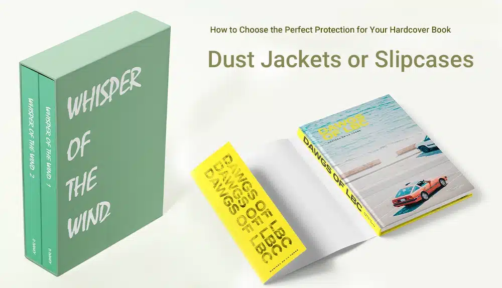 Dust jacket vs slipcase for hardcover books