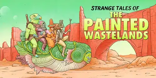 Strange Tales of the Painted Wastelands
